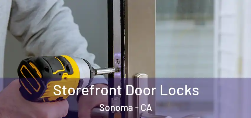  Storefront Door Locks Sonoma - CA