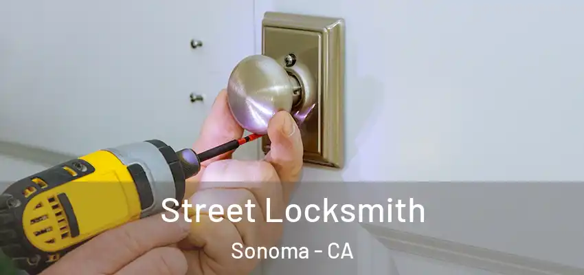  Street Locksmith Sonoma - CA